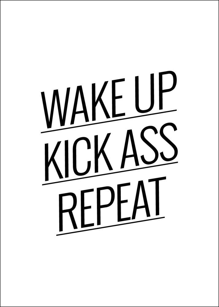 Wake up Kick ass Repeat - Plakát