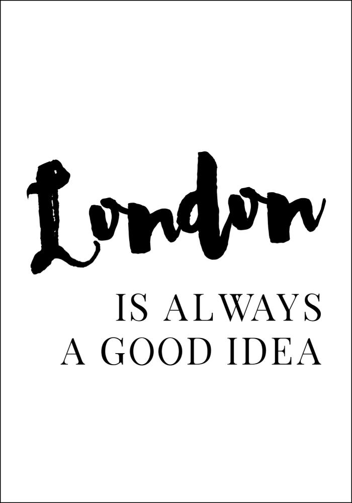 London is always good Plakát