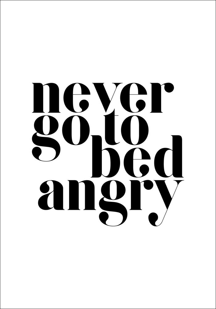 Never go to bed angry Plakát