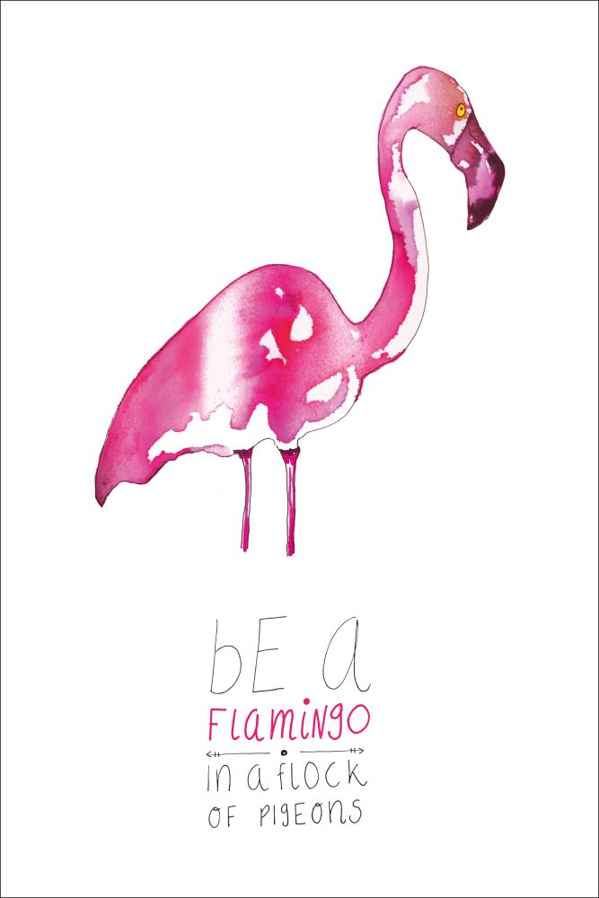 Be a flamingo Plakát