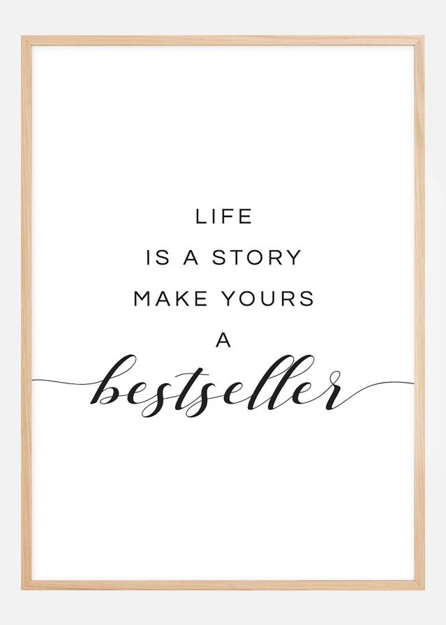 Life is a story make yours a bestseller I Plakát