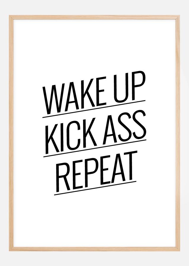 Wake up Kick ass Repeat - Plakát