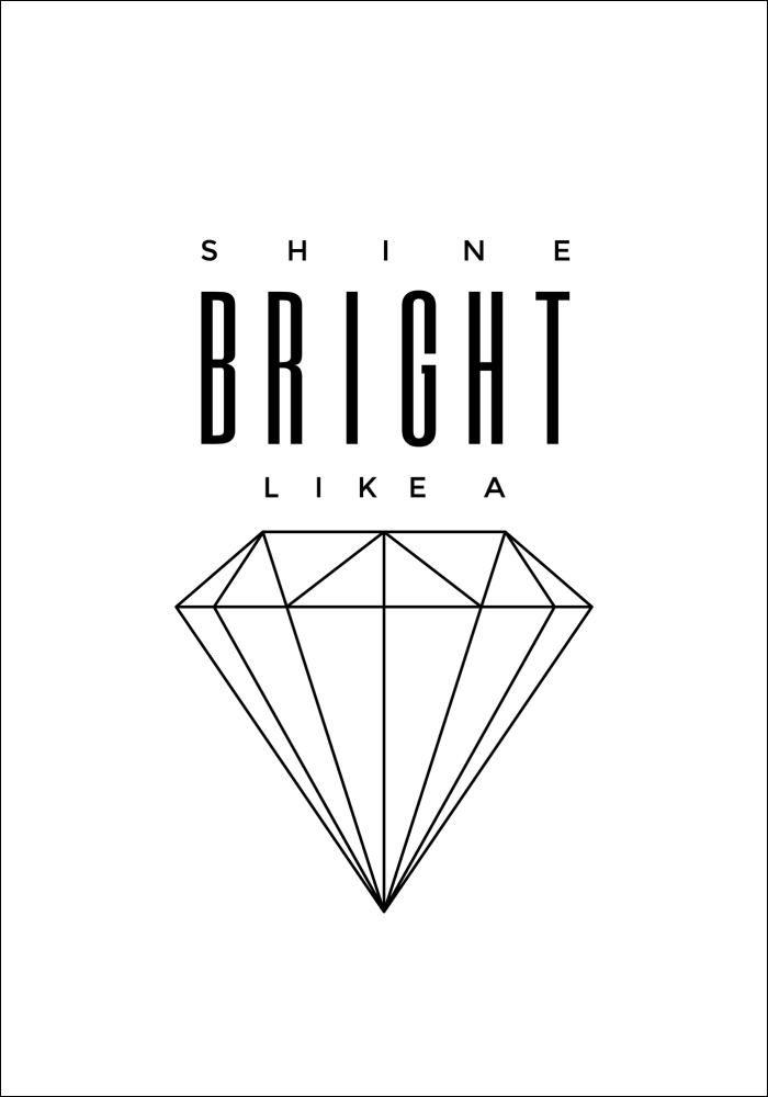 Shine Bright like a diamond Plakát